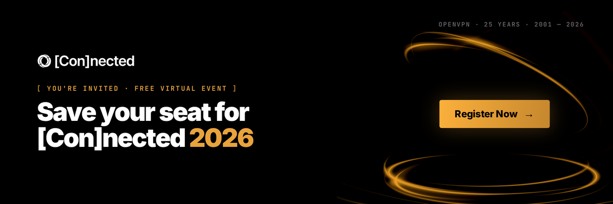 OPENVPN_Connected2026_Blog_CTA_Register_1200x400