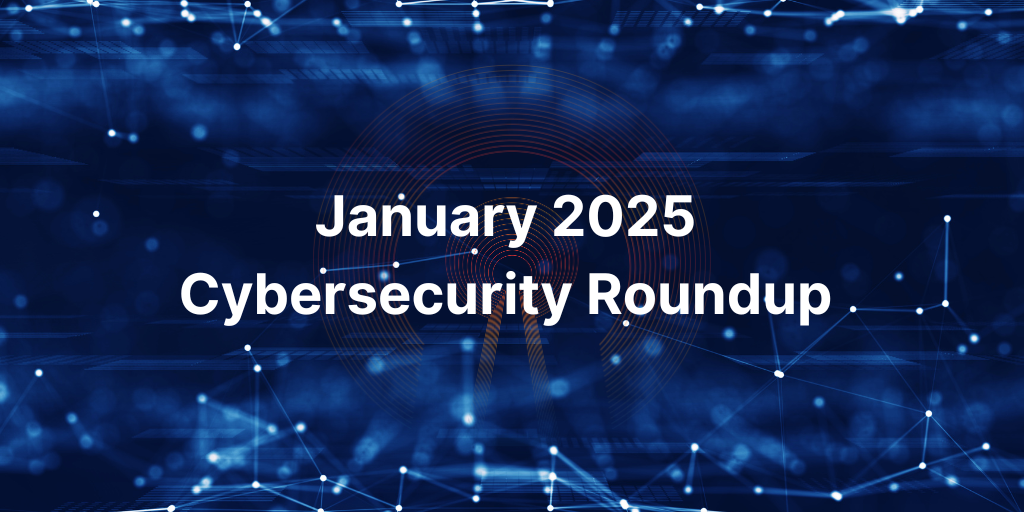 January 2025 Cybersecurity Roundup: VPN Usage Surges & Threats Increase