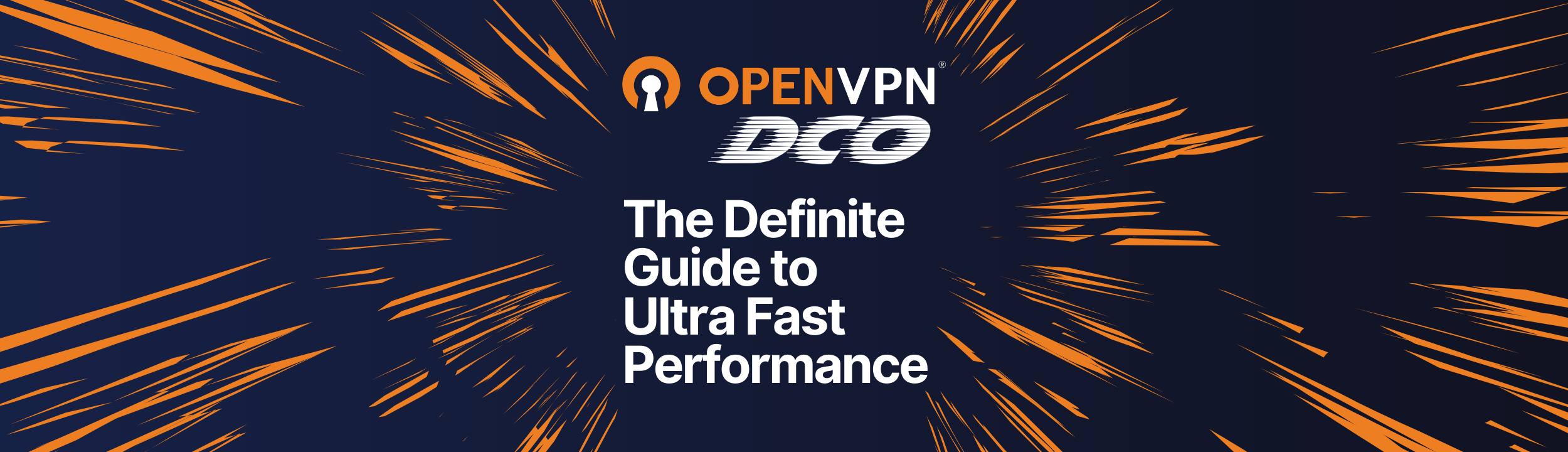 OpenVPN Data Channel Offload (DCO): The Definitive Guide to the Performance Boost Making OpenVPN The Fastest VPN Protocol
