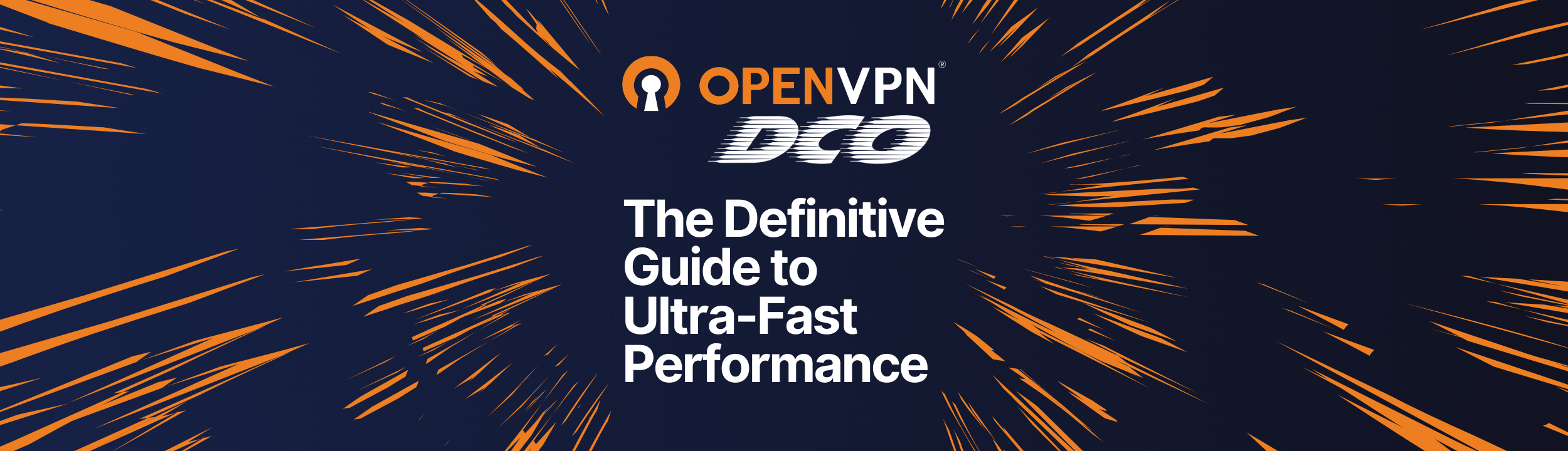 OpenVPN Data Channel Offload (DCO): The Definitive Guide to the Performance Boost Making OpenVPN The Fastest VPN Protocol